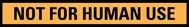Not for human use